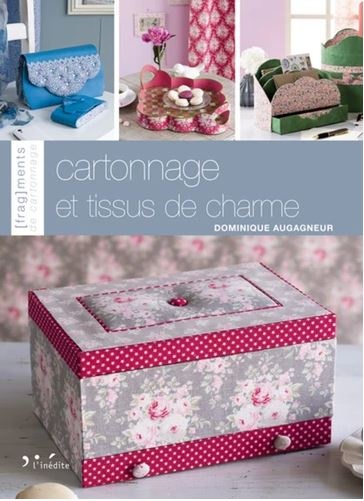 Cartonnage et tissus de charme - Dominique Augagneur