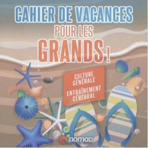 Cahier de vacances pour les grands ! : culture générale, entraînement cérébral -Jc Saladin