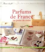 Parfums de France au point de croix - Marie-Anne Réthoret-Mélin